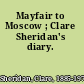 Mayfair to Moscow ; Clare Sheridan's diary.