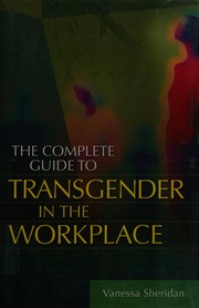 The complete guide to transgender in the workplace /