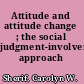 Attitude and attitude change ; the social judgment-involvement approach /