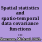 Spatial statistics and spatio-temporal data covariance functions and directional properties /