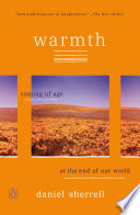 Warmth : coming of age at the end of the world /