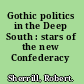 Gothic politics in the Deep South : stars of the new Confederacy /