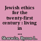 Jewish ethics for the twenty-first century : living in the image of God /