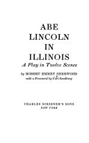 Abe Lincoln in Illinois : a play in twelve scenes /