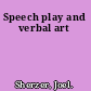 Speech play and verbal art