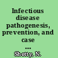 Infectious disease pathogenesis, prevention, and case studies /