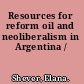 Resources for reform oil and neoliberalism in Argentina /