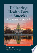 Delivering health care in America : a systems approach /