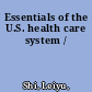 Essentials of the U.S. health care system /