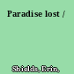 Paradise lost /