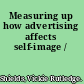 Measuring up how advertising affects self-image /