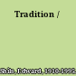 Tradition /