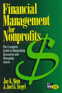 Financial management for nonprofits : the complete guide to maximizing resources and managing assets /