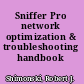 Sniffer Pro network optimization & troubleshooting handbook /