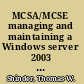 MCSA/MCSE managing and maintaining a Windows server 2003 environment exam 70-290 study guide and DVD training /