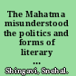 The Mahatma misunderstood the politics and forms of literary nationalism in India /