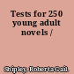 Tests for 250 young adult novels /