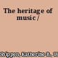 The heritage of music /