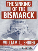 The sinking of the Bismarck /