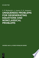 Uniqueness problems for degenerating equations and nonclassical problems /