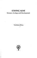 Staying alive : women, ecology, and development /
