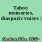 Taboo memories, diasporic voices /