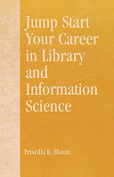 Jump start your career in library and information science /