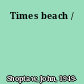 Times beach /