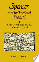 Spenser and the poetics of pastoral a study of the world of Colin Clout /