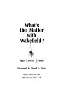 What's the matter with Wakefield? /
