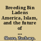 Breeding Bin Ladens America, Islam, and the future of Europe /