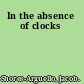 In the absence of clocks