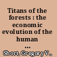 Titans of the forests : the economic evolution of the human species and that of our cultures /