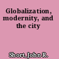 Globalization, modernity, and the city