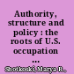 Authority, structure and policy : the roots of U.S. occupation in postwar Germany and Japan /