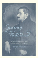 Journey westward Joyce, Dubliners and the literary revival /