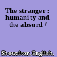 The stranger : humanity and the absurd /