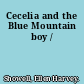 Cecelia and the Blue Mountain boy /