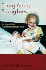 Taking action, saving lives : our duties to protect environmental and public health /