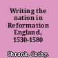 Writing the nation in Reformation England, 1530-1580