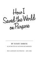 How I saved the world on purpose /