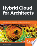 Hybrid cloud for architects : build robust hybrid cloud solutions using AWS and OpenStack /