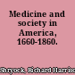 Medicine and society in America, 1660-1860.