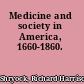 Medicine and society in America, 1660-1860.