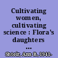 Cultivating women, cultivating science : Flora's daughters and botany in England, 1760-1860 /