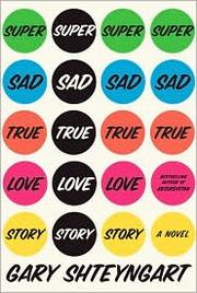 Super sad true love story : a novel /