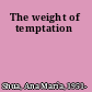 The weight of temptation