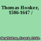 Thomas Hooker, 1586-1647 /