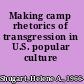 Making camp rhetorics of transgression in U.S. popular culture /