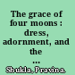 The grace of four moons : dress, adornment, and the art of the body in modern India /